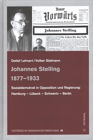 Seller image for Johannes Stelling 1877-1933 : Sozialdemokrat in Opposition und Regierung: Hamburg - Lbeck - Schwerin - Berlin. / Historische Demokratieforschung ; Band 19 for sale by Versandantiquariat Nussbaum