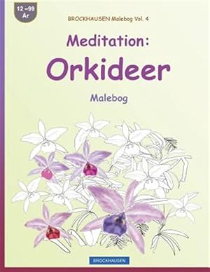 Seller image for Brockhausen Malebog Vol. 4 - Meditation: Orkideer: Malebog -Language: danish for sale by GreatBookPrices
