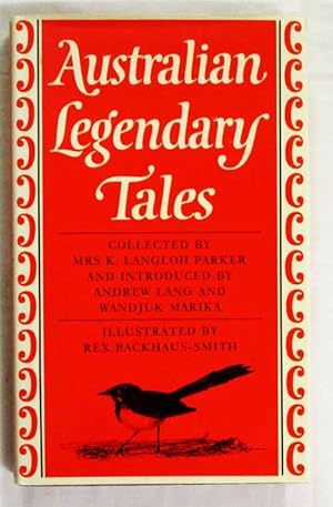 AUSTRALIAN LEGENDARY TALES being the two collections 'Australian Legendary Tales' & 'More Austral...