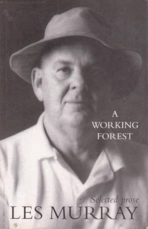 Imagen del vendedor de A Working Forest: Selected Prose a la venta por Goulds Book Arcade, Sydney