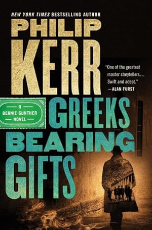 Imagen del vendedor de Greeks Bearing Gifts (A Bernie Gunther Novel, Band 13) : A Bernie Gunther Novel a la venta por AHA-BUCH
