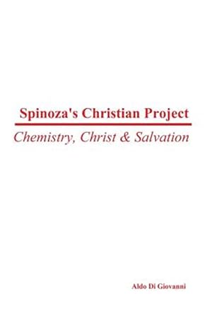 Imagen del vendedor de Spinoza's Christian Project : Chemistry, Christ & Salvation a la venta por GreatBookPrices