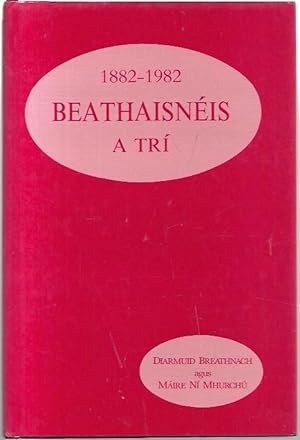 Seller image for 1882-1982 Beathaisnis a Tr. for sale by City Basement Books