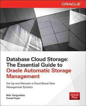 Seller image for Database Cloud Storage : The Essential Guide to Oracle Automatic Storage Management for sale by GreatBookPrices
