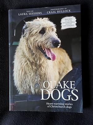 Quake Dogs. Heart-warming Stories of Christchurch Dogs