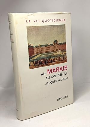 Seller image for La vie quotidienne au marais au XVIIe siecle for sale by crealivres