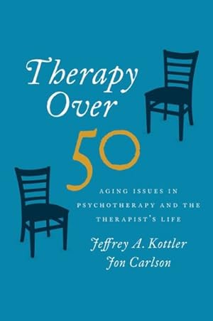 Seller image for Therapy over 50 : Aging Issues in Psychotherapy and the Therapist's Life for sale by GreatBookPrices