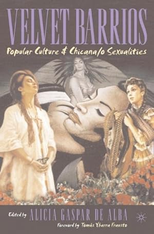 Image du vendeur pour Velvet Barrios : Popular Culture & Chicana/O Sexualities mis en vente par GreatBookPrices