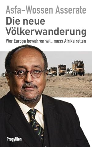 Imagen del vendedor de Die neue Vlkerwanderung: Wer Europa bewahren will, muss Afrika retten a la venta por Antiquariat Armebooks