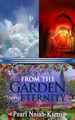 Seller image for From the Garden Into Eternity: Your Choice for sale by GreatBookPrices