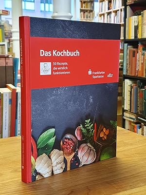 Das Genuss Akademie Kochbuch - 50 Rezepte, die gelingen, (abweichend auf dem Vorderdeckel: 'Das K...