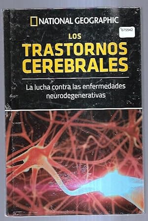 TRASTORNOS CEREBRALES - LOS. LA LUCHA CONTRA LAS ENFERMEDADES NEURODEGENERATIVAS