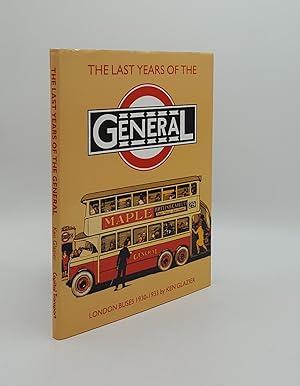 Imagen del vendedor de THE LAST YEARS OF THE GENERAL London Buses 1930-1933 a la venta por Rothwell & Dunworth (ABA, ILAB)