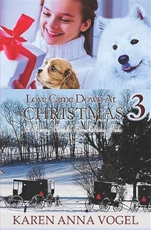 Bild des Verkufers fr Love Came Down At Christmas 3: A Fancy Amish Smicksburg Tale zum Verkauf von GreatBookPrices