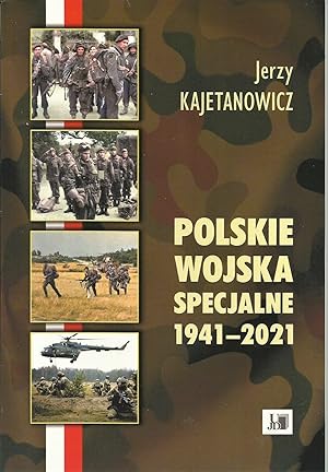 POLISH SPECIAL FORCES 1941-2021 (POLSKIE WOJSKA SPECJALNE 1941-2021)