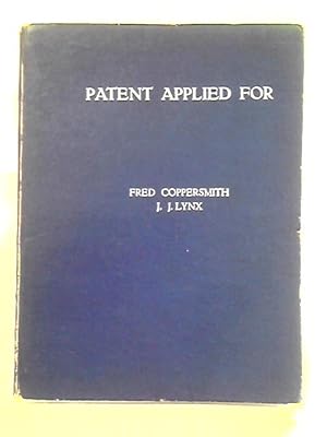 Seller image for Patent Applied For: A Century Of Fantastic Inventions for sale by World of Rare Books