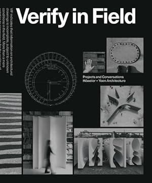 Imagen del vendedor de Verify in Field : Projects and Coversations Hweler + Yoon Architecture a la venta por GreatBookPrices