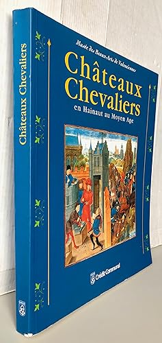 Châteaux Chevaliers en Hainaut au Moyen Age