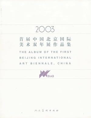 The Album of the First Beijing International Art Biennale, China 2003