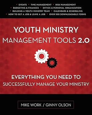 Youth Ministry Management Tools 2.0: Everything You Need to Successfully Manage Your Ministry