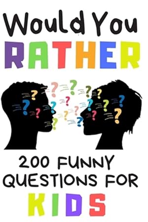 Image du vendeur pour Would You Rather 200 Funny Question For Kids: Fun Book Game For Children And Parents (100 pages 6x9) mis en vente par GreatBookPrices