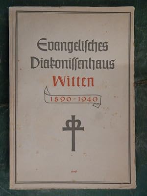 Evangelisches Diakonissenhaus für die Grafschaft Mark und das Siegerland in Witten - Eine Festsch...