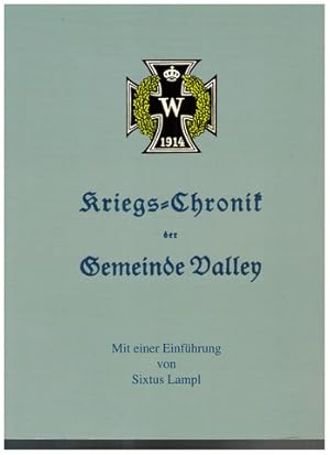 Kriegs-Chronik der Gemeinde Valley (Reprint). Mit einer Einführung von Sixtus Lampl. Erster Weltk...