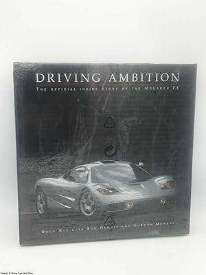 Driving Ambition : The Official Inside Story of the McLaren F1