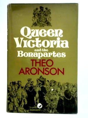 Bild des Verkufers fr Queen Victoria and the Bonapartes zum Verkauf von World of Rare Books