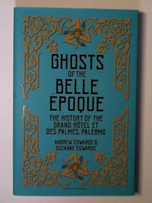 Image du vendeur pour Ghosts of the Belle poque: the history of the Grand H tel et des Palmes, Palermo mis en vente par Cotswold Internet Books