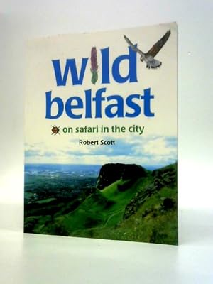 Bild des Verkufers fr Wild Belfast: On Safari in the City zum Verkauf von World of Rare Books