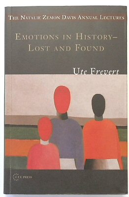 Bild des Verkufers fr Emotions in History - Lost and Found (the Natalie Zemon Davies Annual Lectures) zum Verkauf von PsychoBabel & Skoob Books