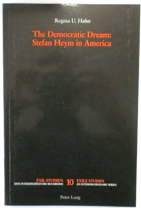 Immagine del venditore per The Democratic Dream: Stefan Heym in America (Exile Studies, Volume 10) venduto da PsychoBabel & Skoob Books