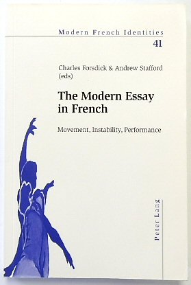 Bild des Verkufers fr The Modern Essay in French: Movement, Instability, Performance (Modern French Identities, Volume 41) zum Verkauf von PsychoBabel & Skoob Books