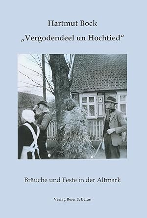Imagen del vendedor de Vergodendeel un Hochtied - Bruche und Feste in der Altmark a la venta por Verlag Beier & Beran