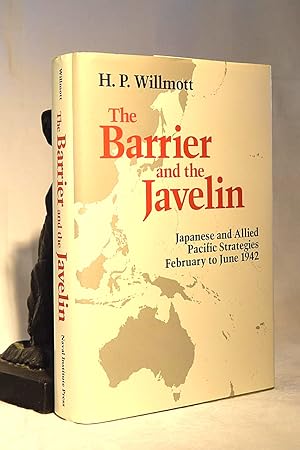 Seller image for THE BARRIER AND THE JAVELIN. Japanese and Allied Pacific Strategies February to June 1942 for sale by A&F.McIlreavy.Buderim Rare Books