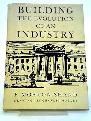 Seller image for Building: The Evolution Of An Industry for sale by World of Rare Books