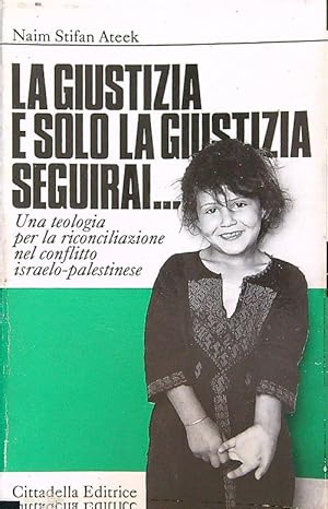 Bild des Verkufers fr La giustizia e solo la giustizia seguirai zum Verkauf von Librodifaccia