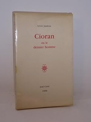 Imagen del vendedor de Cioran ou le Dernier homme a la venta por Librairie Douin