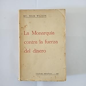 LA MONARQUÍA CONTRA LA FUERZA DEL DINERO