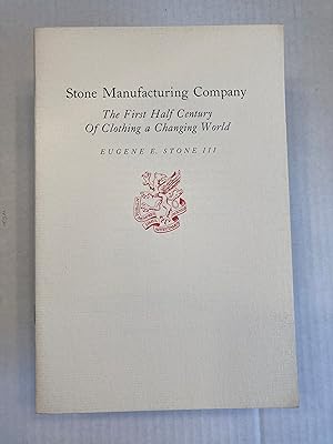 Bild des Verkufers fr Stone Manufacturing Company: The First Half Century Of Clothing a Changing World. zum Verkauf von T. Brennan Bookseller (ABAA / ILAB)
