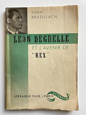 Léon Degrelle et l'avenir de "Rex".