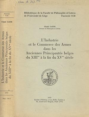 Image du vendeur pour L'industrie et le commerce des armes dans les anciennes principauts belges du XIII  la fin du XV siecle mis en vente par Biblioteca di Babele