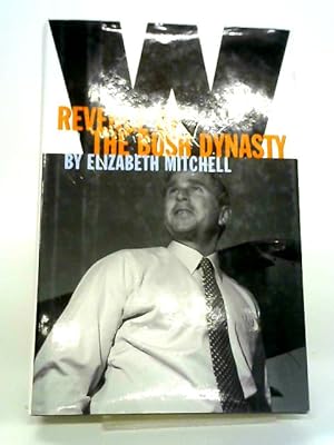 Seller image for W: Revenge of the Bush Dynasty for sale by World of Rare Books