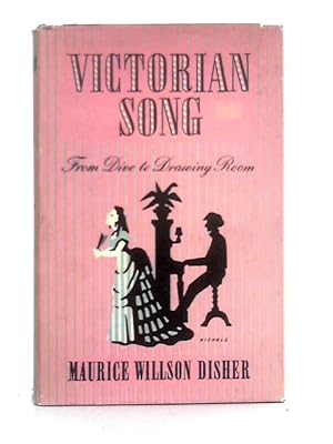 Image du vendeur pour Victorian Song; from Dive to Drawing Room, by Maurice Willson Disher mis en vente par World of Rare Books