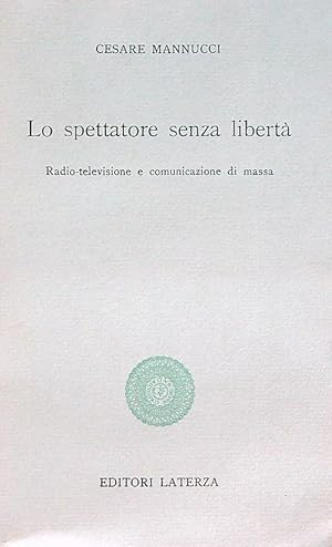 Image du vendeur pour Lo spettatore senza liberta' mis en vente par Librodifaccia