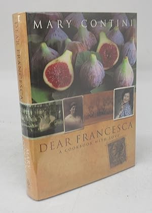 Bild des Verkufers fr Dear Francesca: A Cookbook With Love zum Verkauf von Attic Books (ABAC, ILAB)