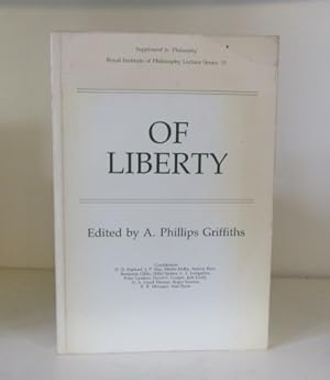 Of Liberty : Royal Institute of Philosophy Lecture Series 15