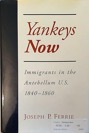 Yankeys Now: Immigrants in the Antebellum United States, 1840-1860