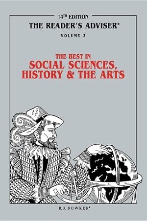 Bild des Verkufers fr The Reader's Adviser: The Best in Social Sciences, History, and the Arts Volume 3: Vol.3 The Best in Social Sciences, History and the Arts zum Verkauf von WeBuyBooks